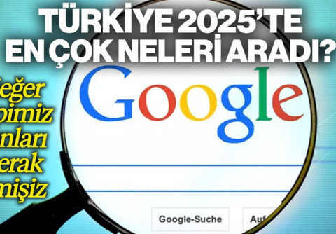 Google Trendleri Duyurdu: Türkiye 2025’te En Çok Ne Aradı? Meğer Hepimiz Bunları Merak Etmişiz