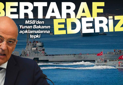 MSB'den Yunan Bakanın Açıklamalarına Tepki: 'Bertaraf Ederiz'