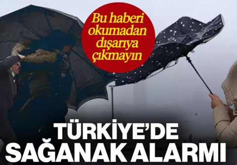 Türkiye'de Sağanak Alarmı! Meteoroloji Uyardı: Dışarıya Çıkacaklar Dikkat