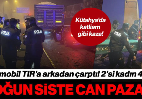 Yoğun Siste Can Pazarı: Otomobil TIR’a Çarptı, 4 Ölü