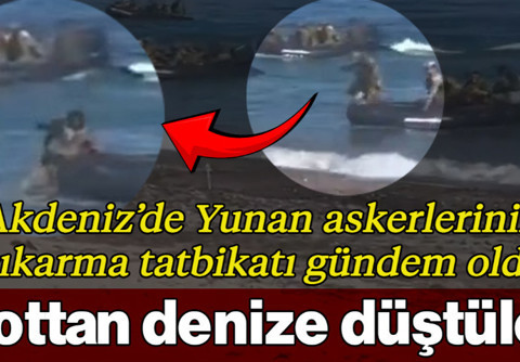 Akdeniz’de Yunan Askerlerinin Çıkarma Tatbikatı Gündem Oldu! Bottan Denize Düştüler