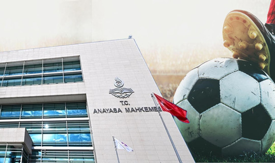 AYM'den TFF İçin Tarihi Karar: O Yetkileri İptal Etti