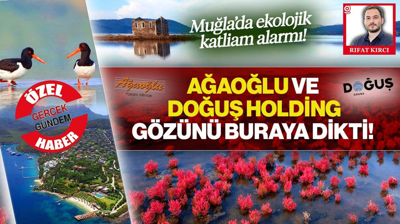 Muğla’da Ekolojik Katliam Alarmı! Ağaoğlu ve Doğuş Holding'in Projeleri Bargilya Tuzlası'nı Yok Ediyor