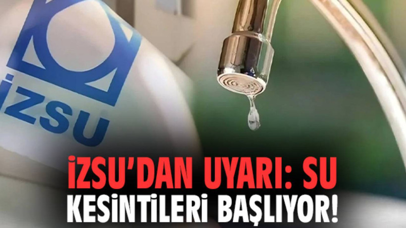 İzmirliler Bugüne Dikkat! 10 Ağustos'ta Su Kesintisi Yapılacak İlçe Ve Mahalleler Belli Oldu: 13 Saatlik Su Kesintisi