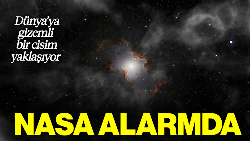NASA Alarmda... Gizemli Cisim Dünya’ya Yaklaşıyor!