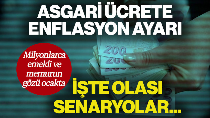Milyonlarca Emekli ve Memurun Gözü Ocakta! Asgari Ücrete Enflasyon Ayarı... İşte Olası Maaş Senaryoları
