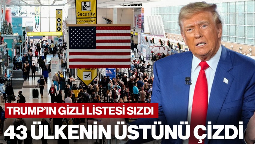 Trump'ın Gizli Listesi Sızdırıldı: ABD 43 Ülkenin Üstünü Çizdi