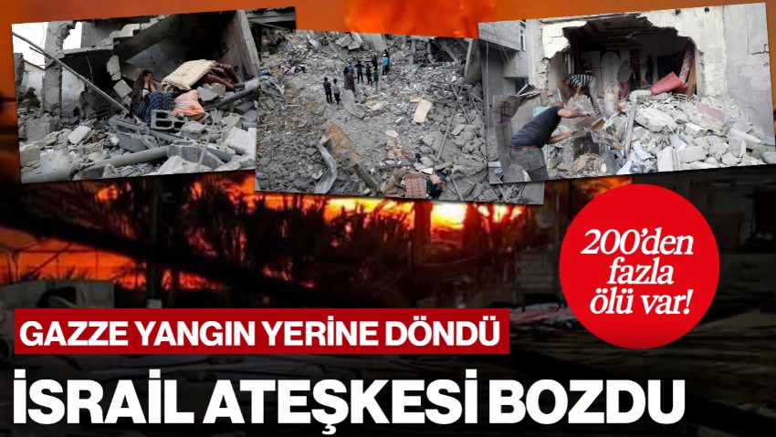 İsrail Ateşkesi Bozdu, Gazze'ye Saldırdı! Yüzlerce Ölü Var