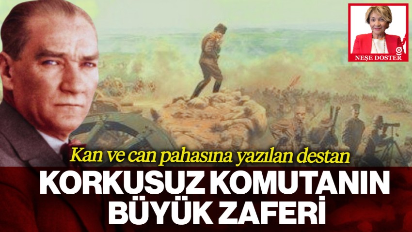 Korkusuz ve Kararlı Bir Komutanın Büyük Zaferi