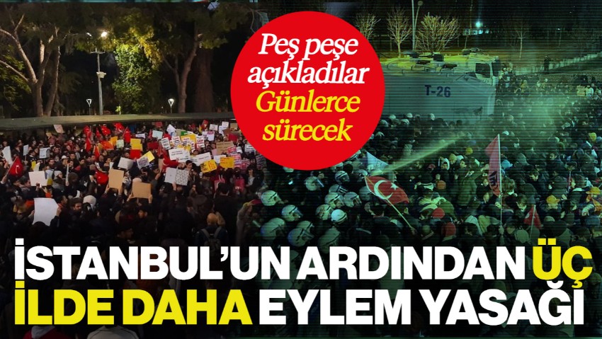 Ankara, İzmir ve Manisa'da 5 Günlük Eylem Yasağı!