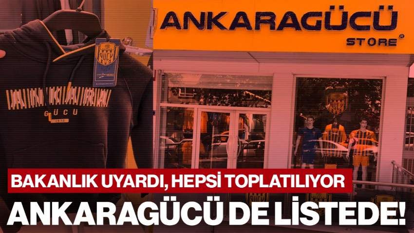 Ankaragücü de Artık Listede! Bakanlık Uyardı, Hepsi Toplatılıyor