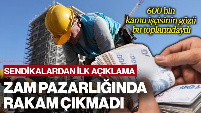 600 Bin Kamu İşçisinin Gözleri Bu Toplantıdaydı! Sendikalardan İlk Açıklama Geldi: Zam Pazarlığında Rakam Çıkmadı