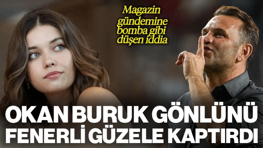Magazin Gündemine Bomba Gibi Düşen İddia: Galatasaray Teknik Direktörü Okan Buruk, Gönlünü Fenerbahçeli Güzele Kaptırdı