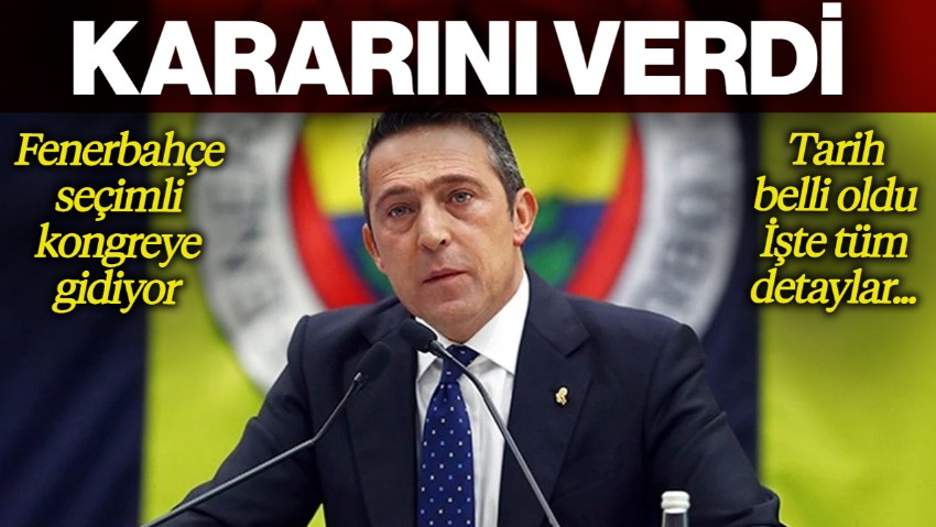 Ali Koç Kararını Verdi! Fenerbahçe Seçimli Kongreye Gidiyor: Tarih Belli Oldu! İşte Tüm Detaylar...