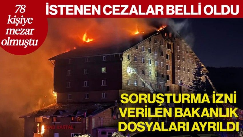 78 Kişiye Mezar Olmuştu... Kartalkaya Yangınında Flaş Gelişme! İstenen Cezalar Belli Oldu