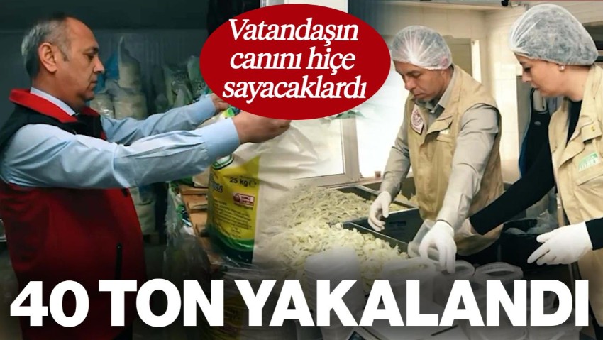 Vatandaşın Sağlığını Hiçe Sayacaklardı! Piyasaya Sürülmeden 40 Ton Yakalandı