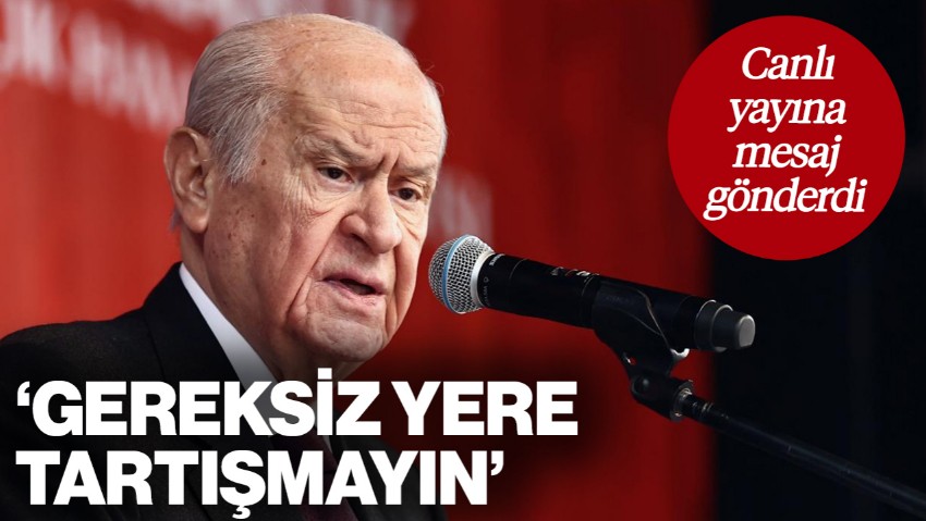 Bahçeli Canlı Yayına Mesaj Gönderdi... 'Gereksiz Yere Tartışmayın'