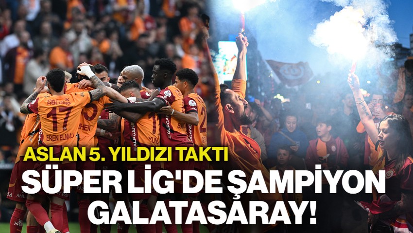 5. Yıldızı Takan İlk Takım! Süper Lig'de Şampiyon Galatasaray