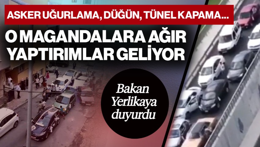 Bakan Yerlikaya Yeni Düzenlemeyi Duyurdu! Düğün, Asker Uğurlama İçin Yol Kapatanlara Ağır Yaptırım! İşte Cezalar...