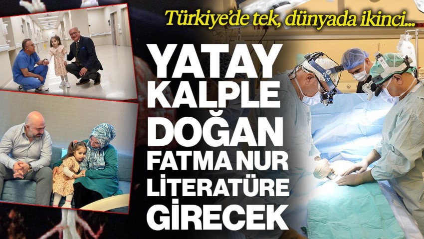 Yatay Kalple Doğan Fatma Nur Tıp Literatürüne Girecek! Türkiye'de Tek, Dünyada İkinci...