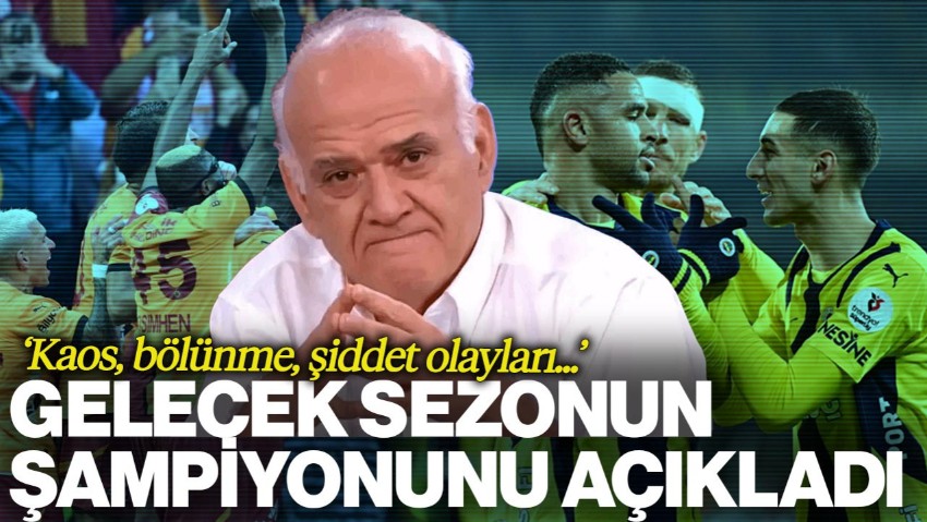Ahmet Çakar Gelecek Yılın Şampiyonunu Açıkladı