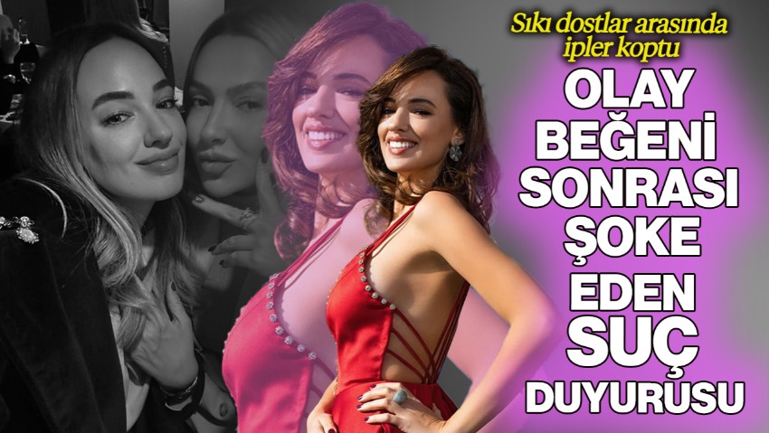 Hadise ve Seda Bakan Arasında İpler Koptu! Olay Beğeni Sonrası Şoke Eden Suç Duyurusu
