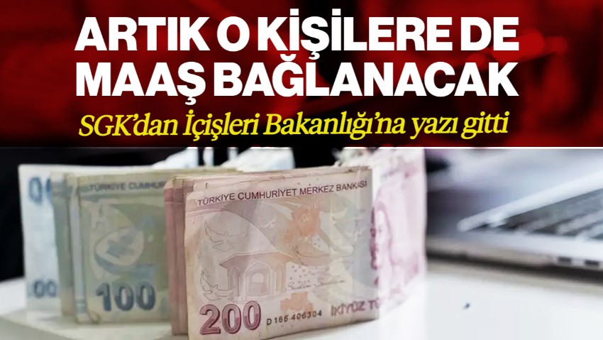 SGK'dan, İçişleri Bakanlığı'na Yazı Gitti: Artık O Kişilere de Maaş Bağlanacak! 81 İlde Düğmeye Basıldı