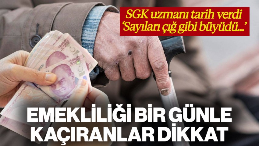 Emekliliği Bir Günle Kaçıranlar Dikkat! Düzenleme Yapılacak mı? SGK Uzmanı 'Sayıları Çığ Gibi Büyüdü' Diyerek Tarih Verdi
