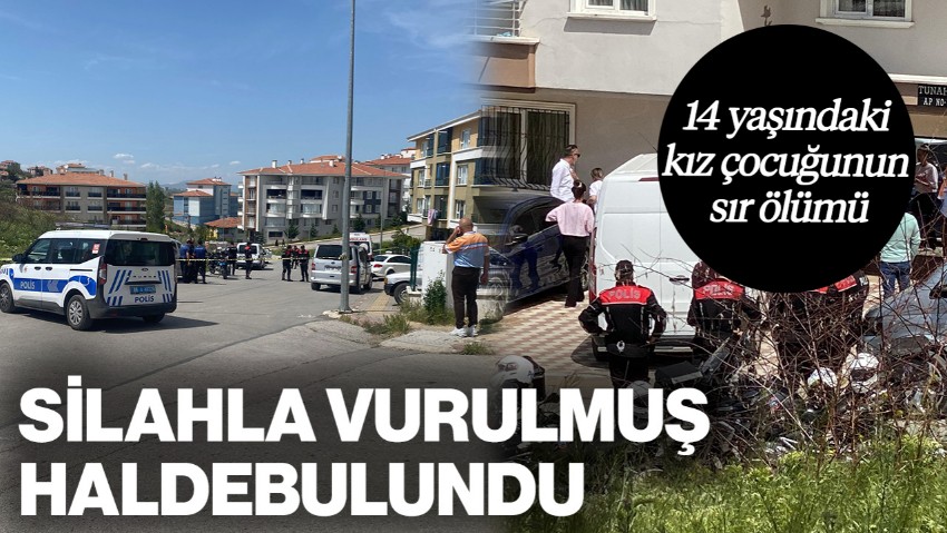 14 Yaşındaki Kız Çocuğunun Sır Ölümü! Evinde Başından Vurulmuş Halde Bulundu