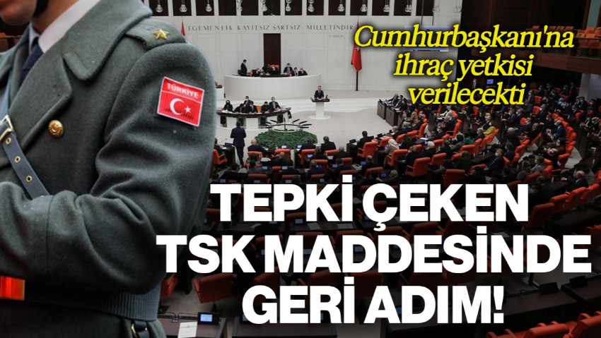 Cumhurbaşkanı Erdoğan'a TSK'dan İhraç Yetkisi Verilecekti: Tepki Çeken Teklifte Geri Adım Atıldı