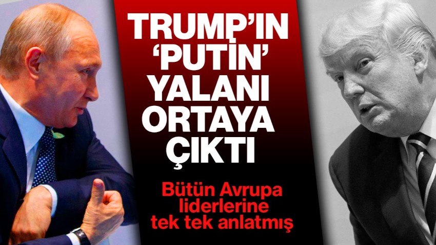 Donald Trump’ın ‘Putin’ Yalanı Ortaya Çıktı! Bütün Avrupa Liderlerine Tek Tek Anlatmış