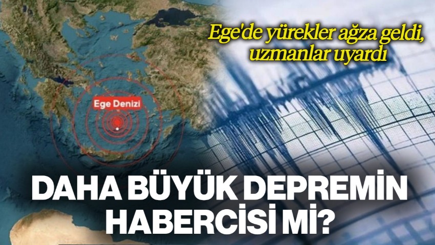 Ege'de Yürekler Ağza Geldi, Uzmanlar Uyardı! Daha Büyük Depremin Habercisi mi?