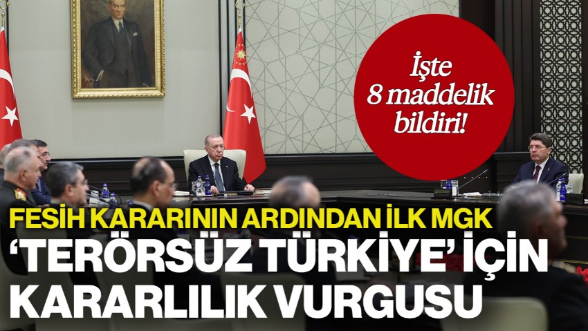 Fesih Kararının Ardından İlk MGK... 'Terörsüz Türkiye' Sürecinde Kararlılık Vurgusu! İşte 8 Maddelik Bildiri