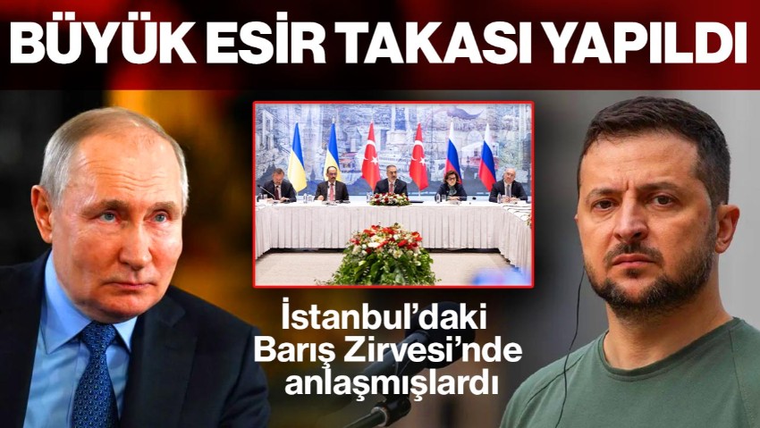 İstanbul’daki Barış Masasında Anlaşmışlardı! Rusya-Ukrayna Arasında Büyük Esir Takası