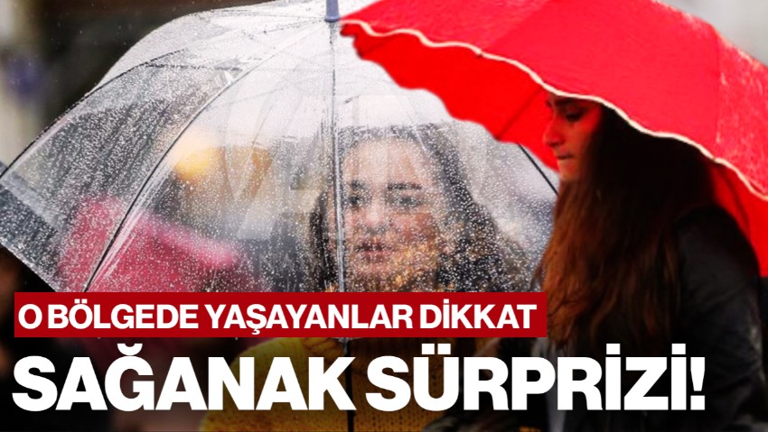 Meteoroloji Uyardı! O Bölgede Yaşayanlar Dikkat: Sağanak Kapıda