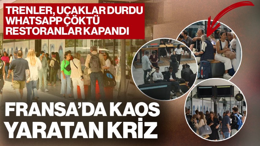 Fransa'da Kaos Yaratan Kriz! Trenler Uçaklar Durdu, WhatsApp Çöktü, Restoranlar Kapandı