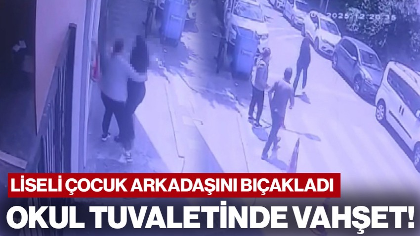 Okul Tuvaletinde Vahşet! Liseli Çocuk Arkadaşını Bıçakladı