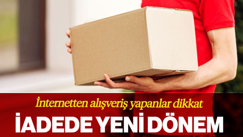 İnternetten Alışveriş Yapanlar Dikkat! Ürün İadede Kargo Süreci Tümden Değişti