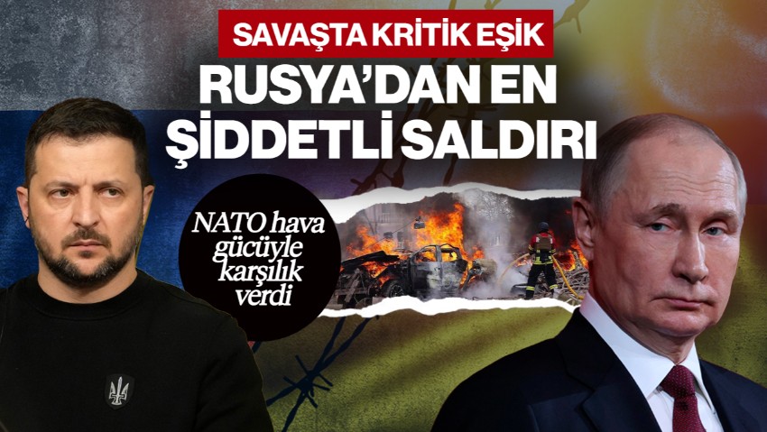 Rusya ve Ukrayna Savaşında Flaş Gelişme! Rusya’dan En Şiddetli Saldırı, NATO Hava Gücüyle Karşılık Verdi!