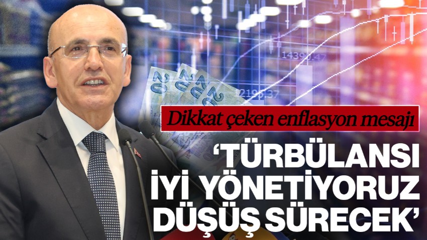 Bakan Şimşek'ten Enflasyon Mesajı: 'Türbülansı İyi Yönetiyoruz, Düşüş Sürecek'
