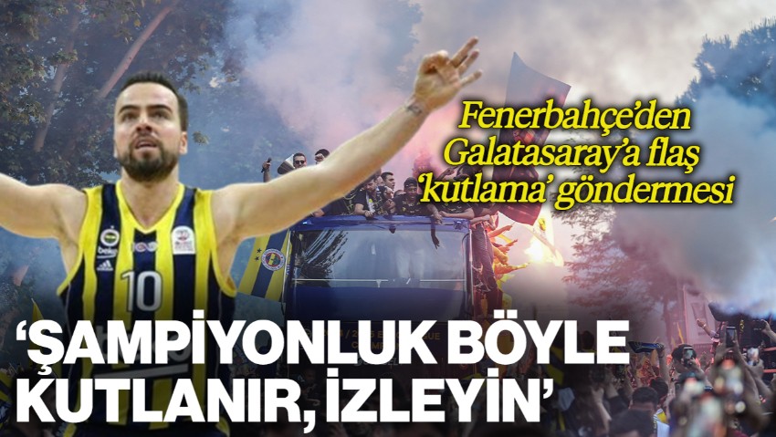 Fenerbahçe Beko Kaptanından Galatasaray'a Flaş Gönderme! 'Şampiyonluk Böyle Kutlanır, İzleyin'