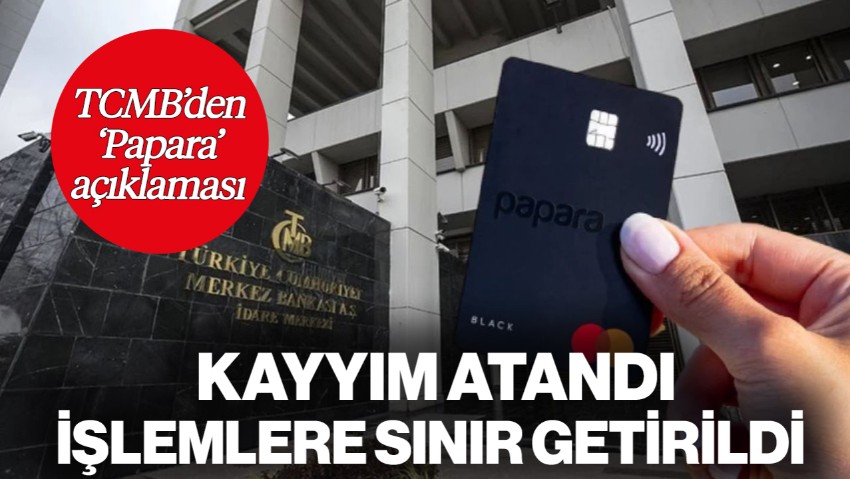 Merkez Bankası'ndan 'Papara' Açıklaması! Kayyım Atandı, İşlemlere Günlük Sınır Getirildi
