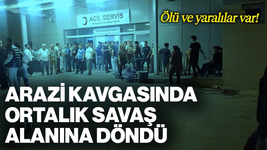 Arazi Kavgasında Ortalık Savaş Alanına Döndü: Ölü ve Yaralılar Var
