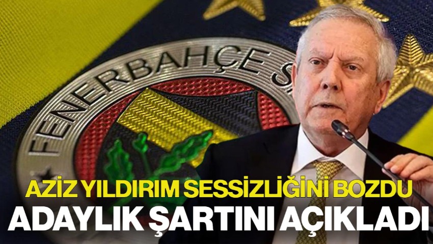 Aziz Yıldırım’dan Flaş Seçim Çağrısı! Adaylık Şartını Açıkladı