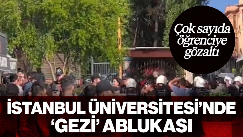 İstanbul Üniversitesi'nde 'Gezi' Anmasına Polis Müdahalesi! Çok Sayıda Öğrenciye Gözaltı
