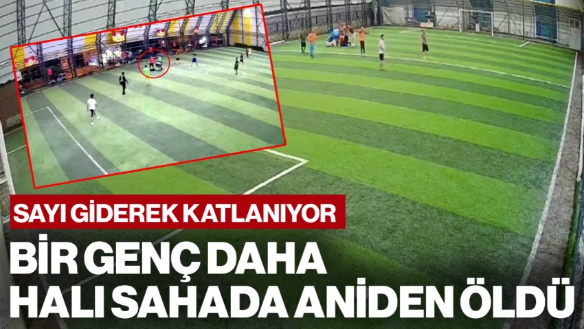 Sayı Giderek Katlanıyor: Bir Genç Daha Halı Sahada Aniden Öldü