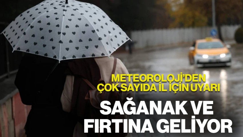 Bu İllerde Yaşayanlar Dikkat! Meteoroloji'den Sağanak ve Fırtına Uyarısı