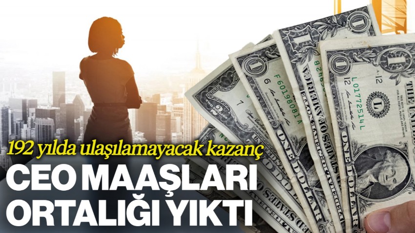 CEO'ların Maaşları Açıklandı, Ortalık Yıkıldı! 192 Yılda Ulaşılamayacak Kazanç...