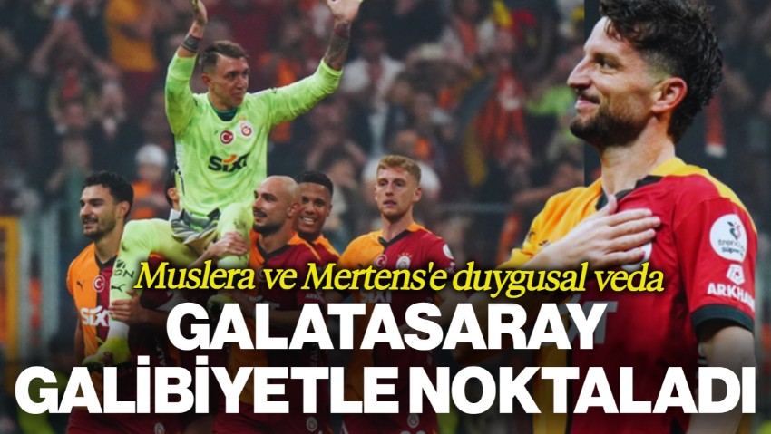 Galatasaray Sezonu Galibiyetle Noktaladı: Muslera ve Mertens'e Duygusal Veda