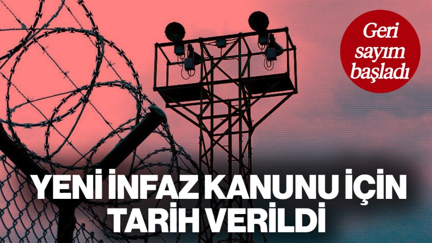 Geri Sayım Başladı: Yeni İnfaz Kanunu İçin Tarih Verildi